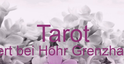 Tarot Hilgert bei Höhr Grenzhausen | Top-Experten für Kartenlegen, Wahrsagen, Hellsehen, Zukunftsdeutung.